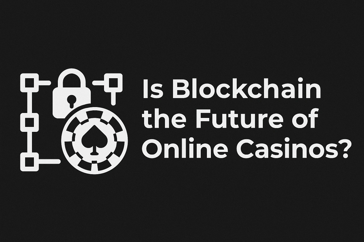 Is Blockchain the Future of Online Casinos?